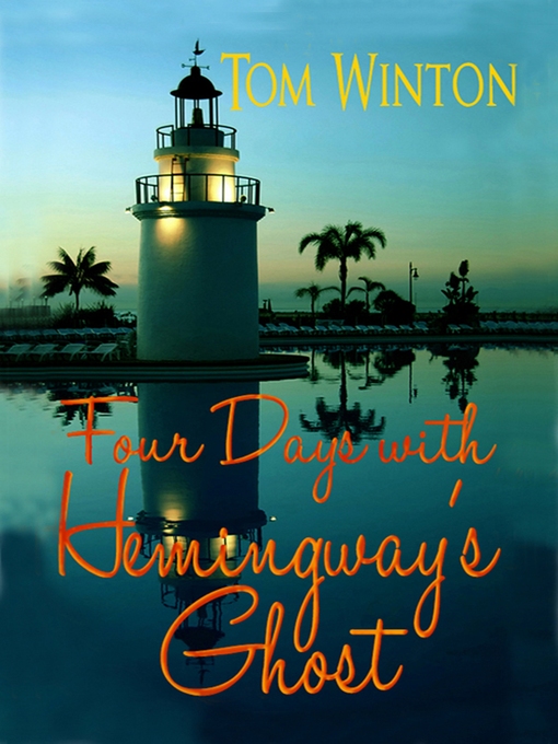 Title details for Four Days with Hemingway's Ghost by Tom Winton - Available